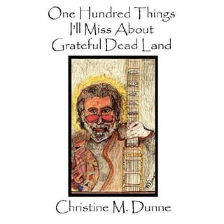 Cover of One Hundred Things I'll Miss About Grateful Dead Land