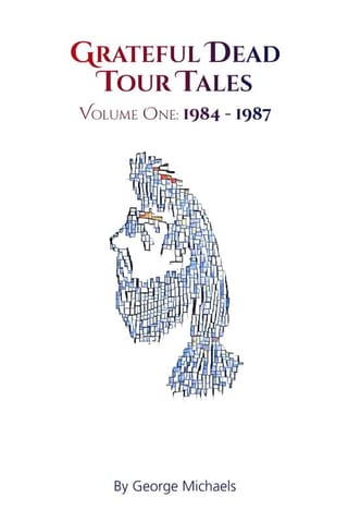 Cover of Grateful Dead Tour Tales: Volume One: 1984-1987