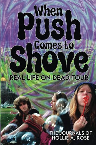Cover of When Push Comes to Shove: Real Life on Dead Tour